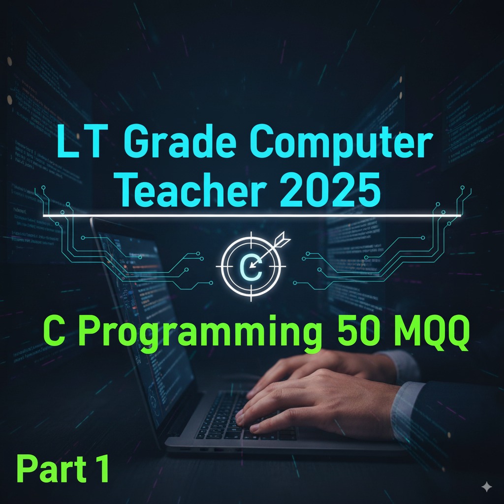 LT Grade Computer Teacher 2025 C Programming 50 MCQ